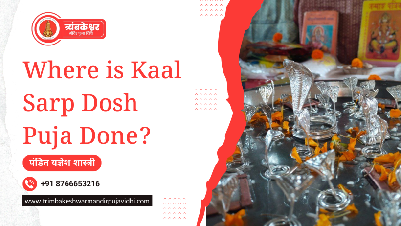 Where is Kaal Sarp Dosh Puja Done